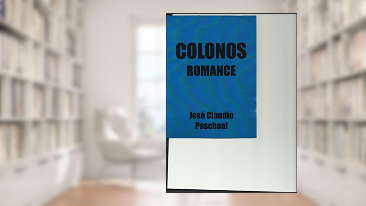 Capa de Colonos, do autor José Claudio Paschoal