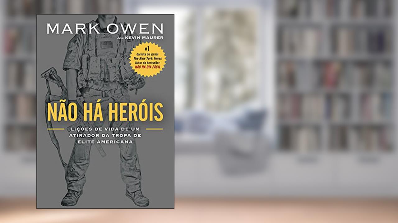 Não há heróis, do autor Mark Owen; Kevin Maurer