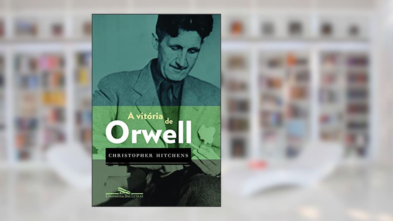 Capa de A vitória de Orwell, do autor Christopher Hitchens