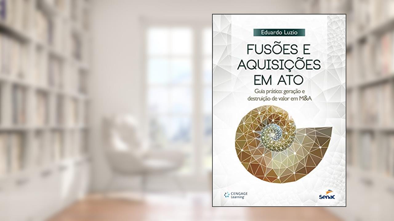 Capa de Fusões e Aquisições em ato: Guia Prático: Geração e Destruição de Valor em M&A, do autor Eduardo Luzio