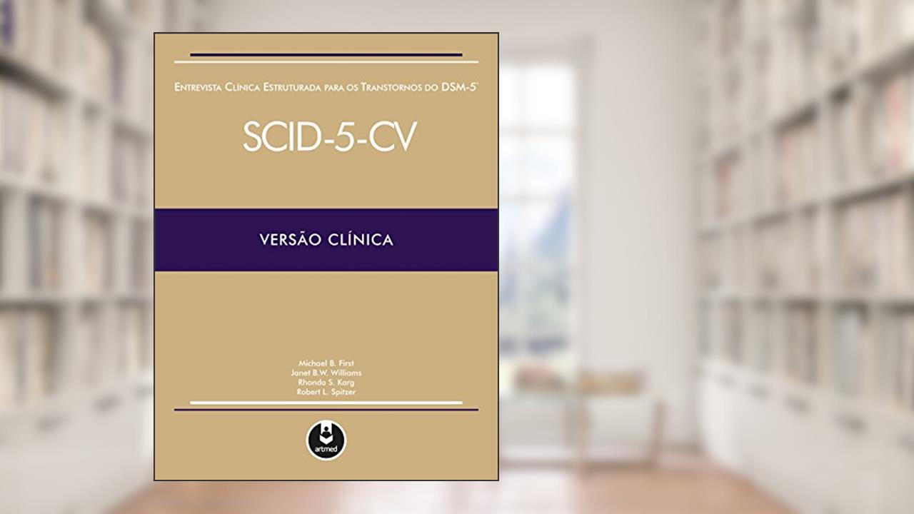 Capa de Entrevista Clínica Estruturada para os Transtornos do DSM-5: SCID-5-CV Versão Clínica, do autor Michael B. First; Janet B. Williams; Rhonda S. Karg; Robert L. Spitzer