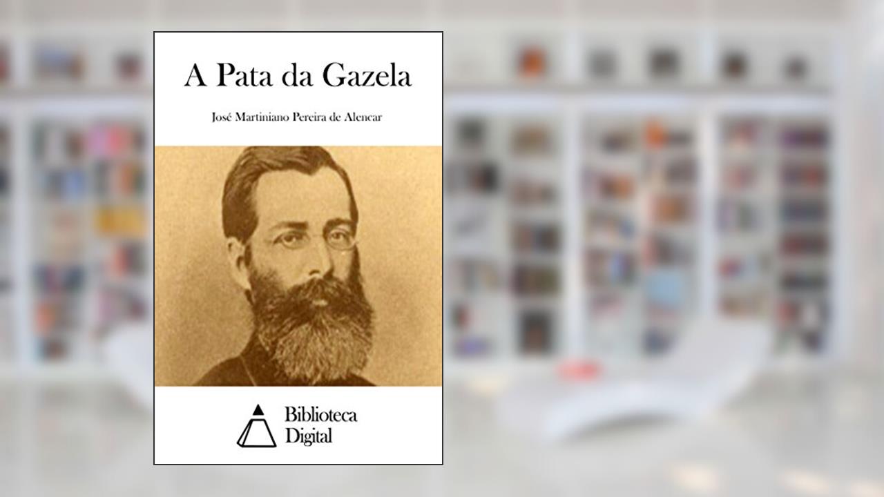 Capa de A Pata da Gazela, do autor José Martiniano Pereira de Alencar