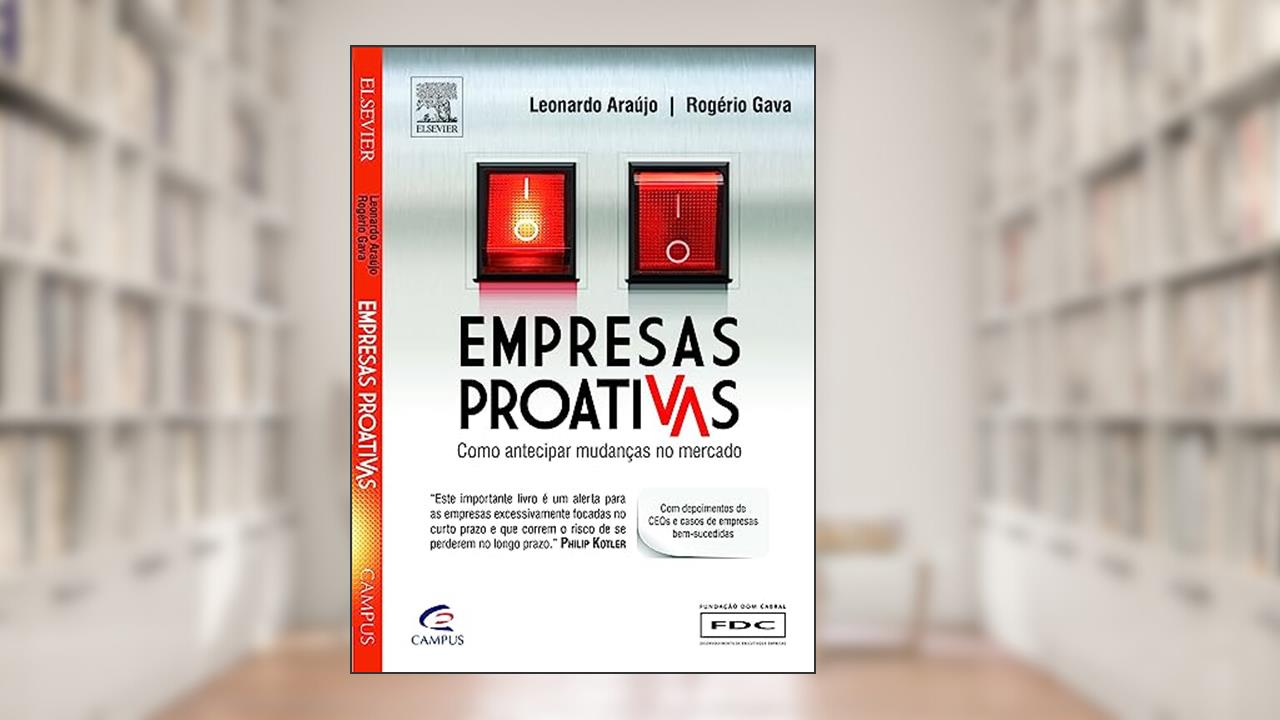Capa de Empresas Proativas. Como Antecipar Mudanças no Mercado, do autor Araújo, José^Gava, Rogério