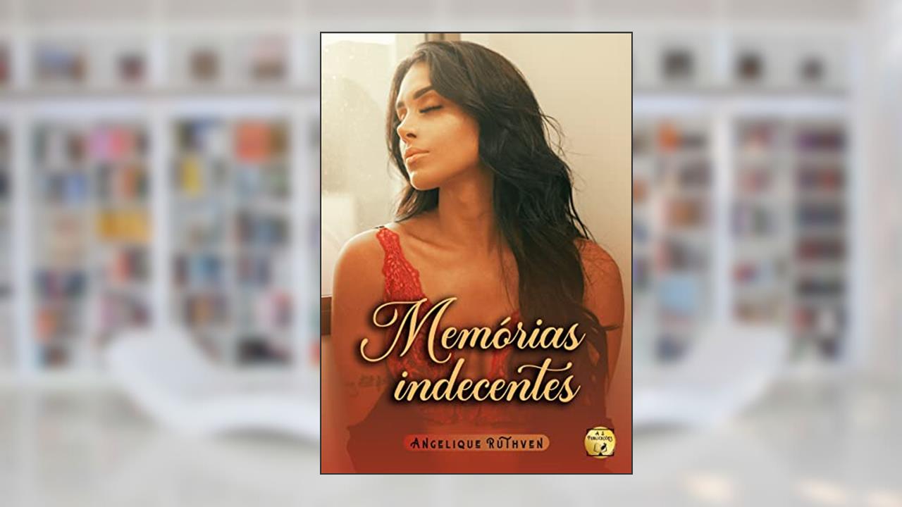 Capa de Memórias indecentes · Fantasia urbana erótica dark (Fantasiando sombriamente), do autor Angelique Ruthven