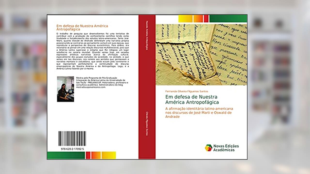 Capa de Em defesa de Nuestra América Antropofágica: A afirmação identitária latino-americana nos discursos de José Marti e Oswald de Andrade, do autor Fernanda Oliveira Filgueiras Santos