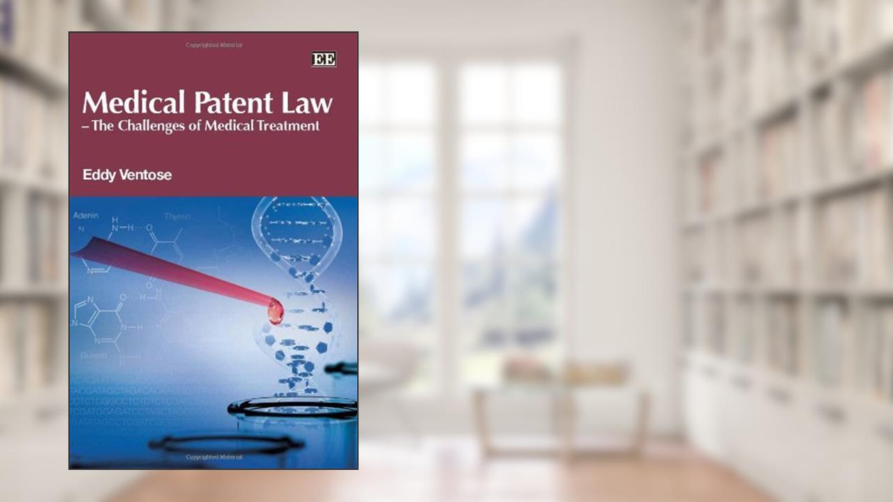 Capa de Medical Patent Law - the Challenges of Medical Treatment by Eddy D. Ventose (2011-08-27), do autor Eddy D. Ventose