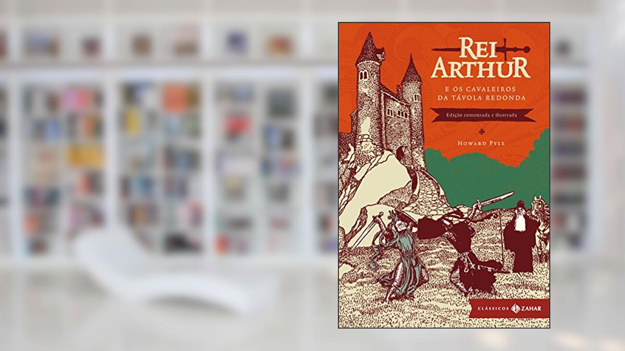 Capa de Rei Arthur e os cavaleiros da Távola Redonda: edição comentada e ilustrada, do autor Howard Pyle
