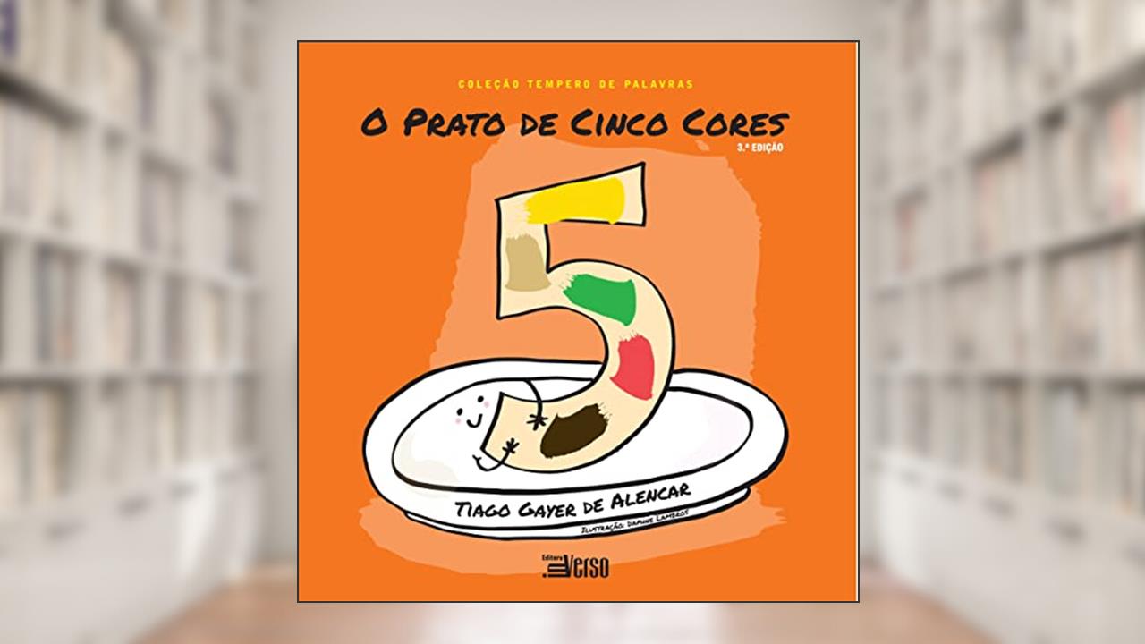 Capa de O Prato de Cinco Cores, do autor Tiago Gayer De Alencar