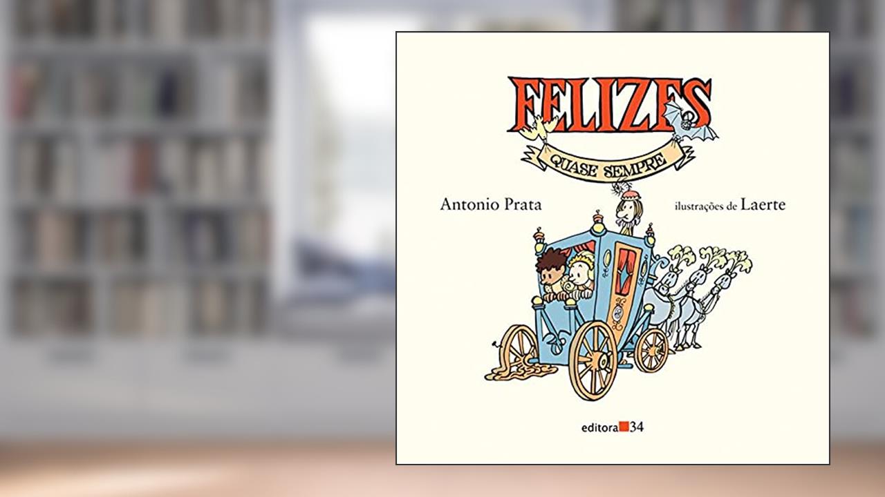 Capa de Felizes quase sempre, de Antônio Prata