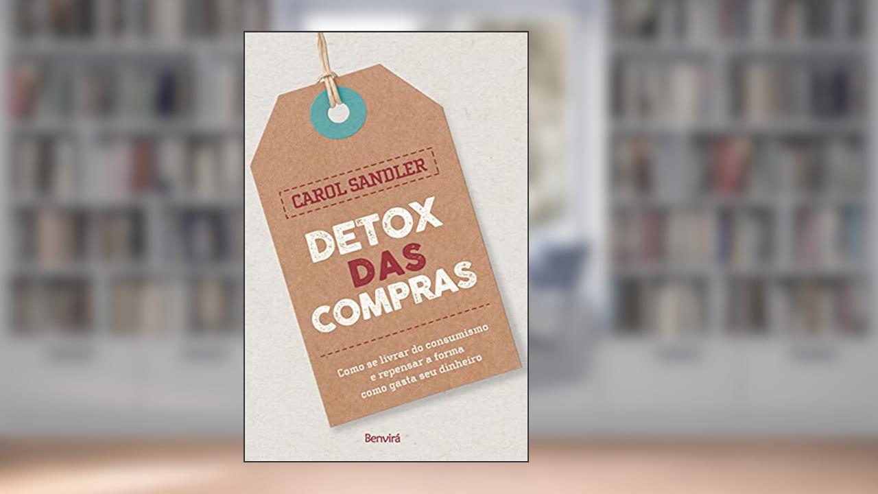 Capa de Detox das compras: Como se livrar do consumismo e repensar a forma como gastar seu dinheiro, do autor Carolina Ruhman Sandler