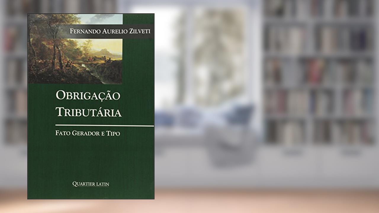 Capa de Obrigação Tributária - Fato Gerador E Tipo, do autor Fernando Aurelio Zilveti