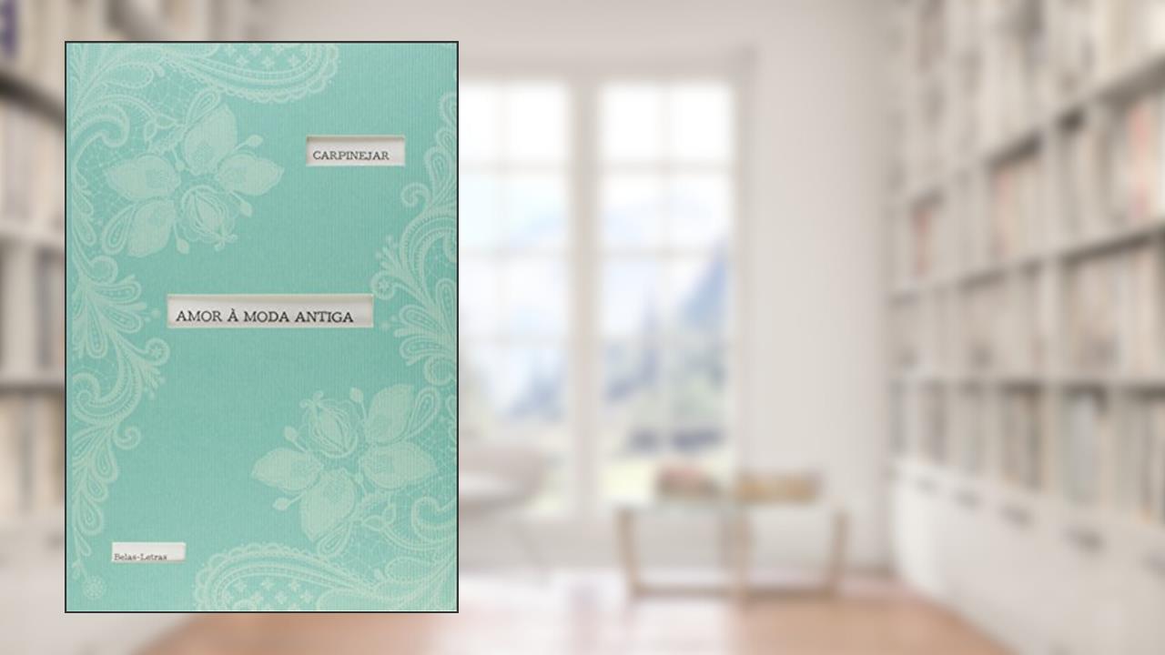 Capa de Amor à moda antiga, do autor Fabrício Carpinejar