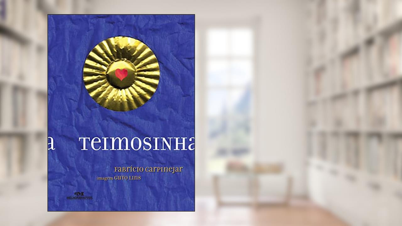 Teimosinha, do autor Fabrício Carpinejar