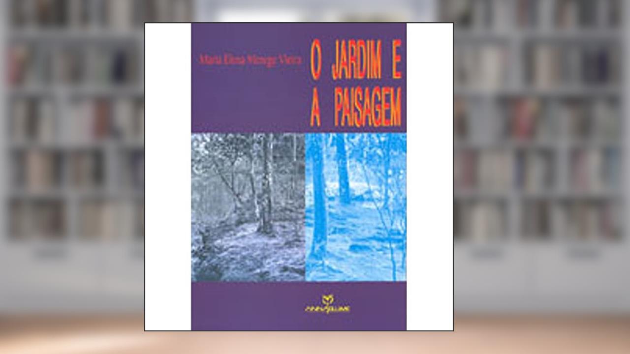 Capa de Jardim e a Paisagem, O - Espaço, Arte, Lugar, do autor Lucrecia Ferrara