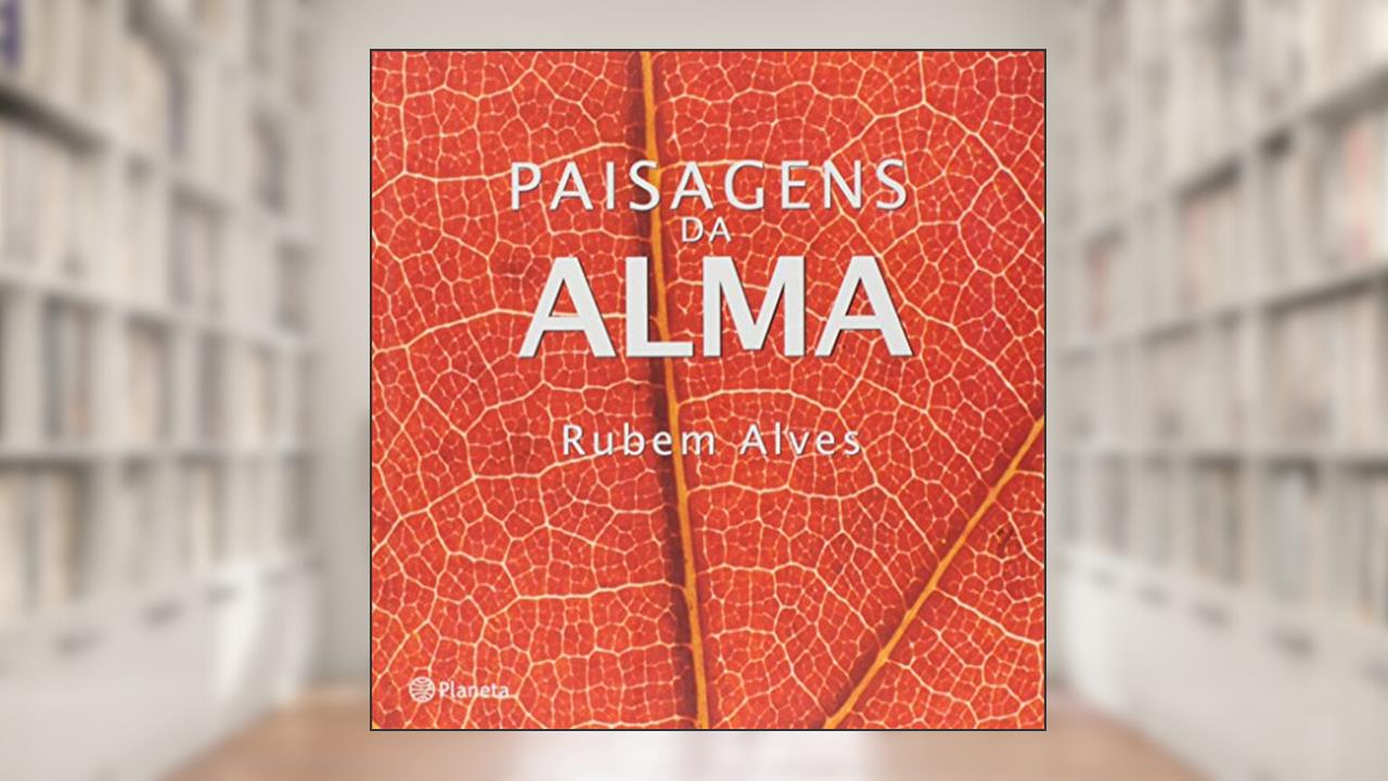 Capa de Paisagens da alma: (Biblioteca Rubem Alves), do autor Rubem Alves