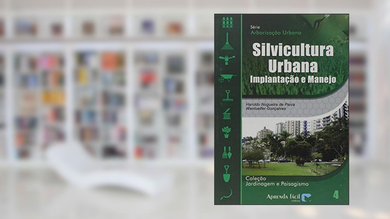 Capa de Silvicultura Urbana. Implantação e Manejo, do autor Haroldo Nogueira de Paiva