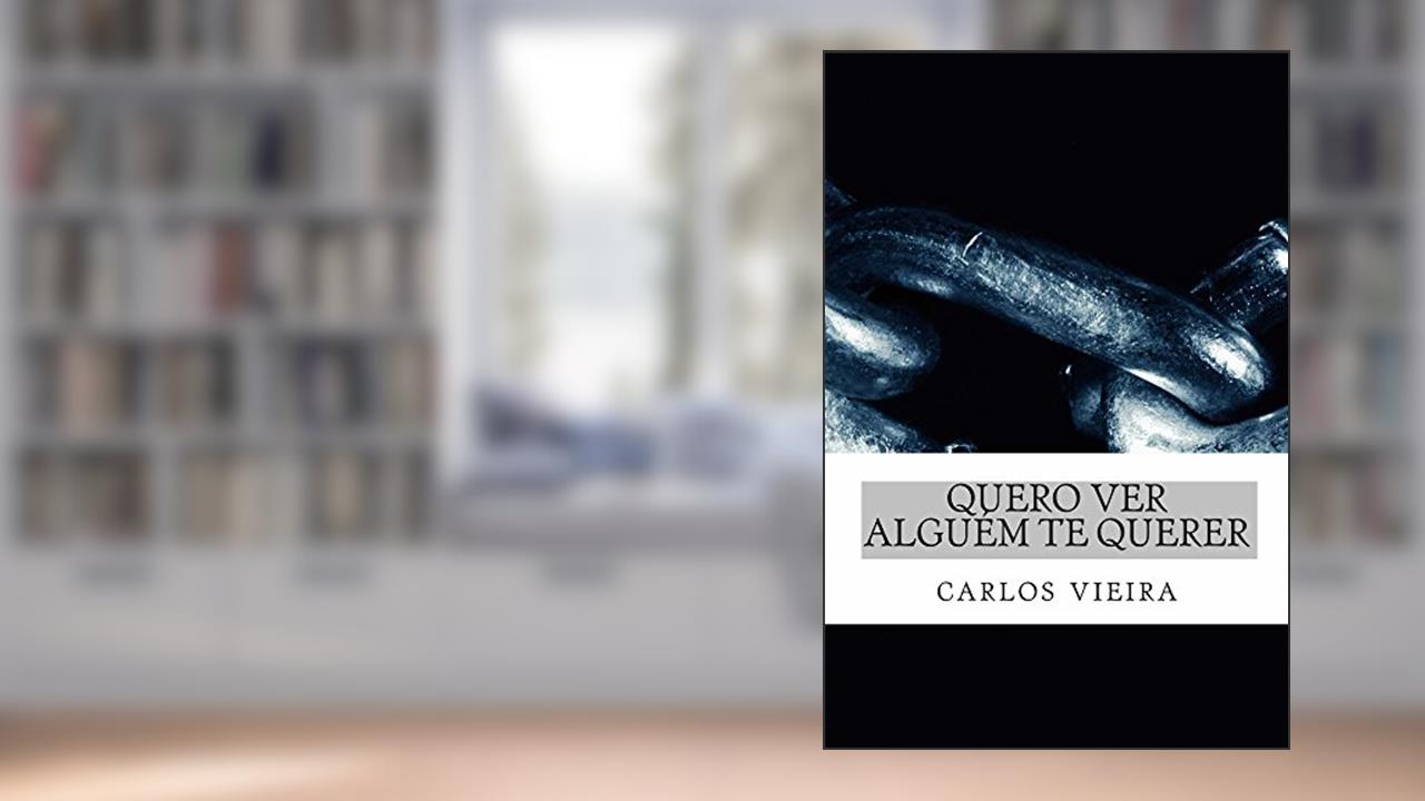 Capa de Quero ver alguem te querer, do autor carlos vieira