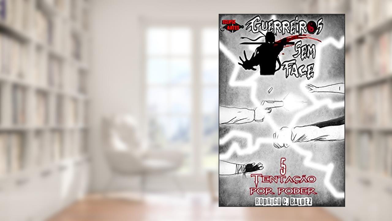 Capa de Guerreiros sem face #5: Tentação por poder, do autor Rodrigo Cabreira Baldez
