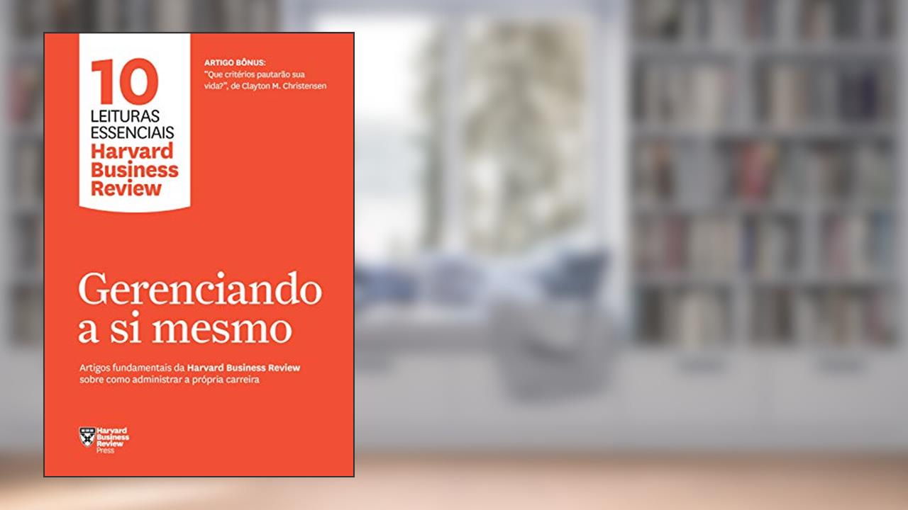Capa de Gerenciando a si mesmo: Artigos fundamentais da Harvard Business Review sobre como administrar a própria carreira (10 leituras essenciais - HBR), do autor Harvard Business Review