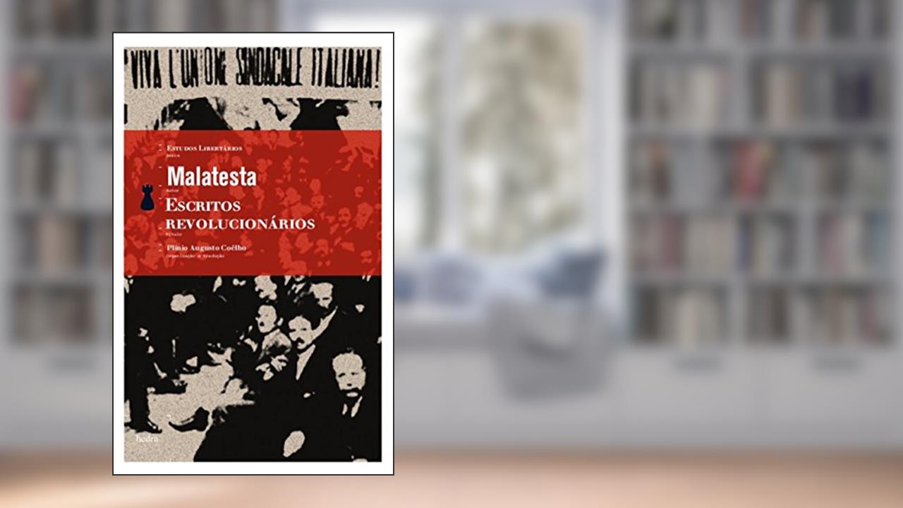 Capa de Escritos revolucionários, do autor Errico Malatesta; Plínio Coêlho