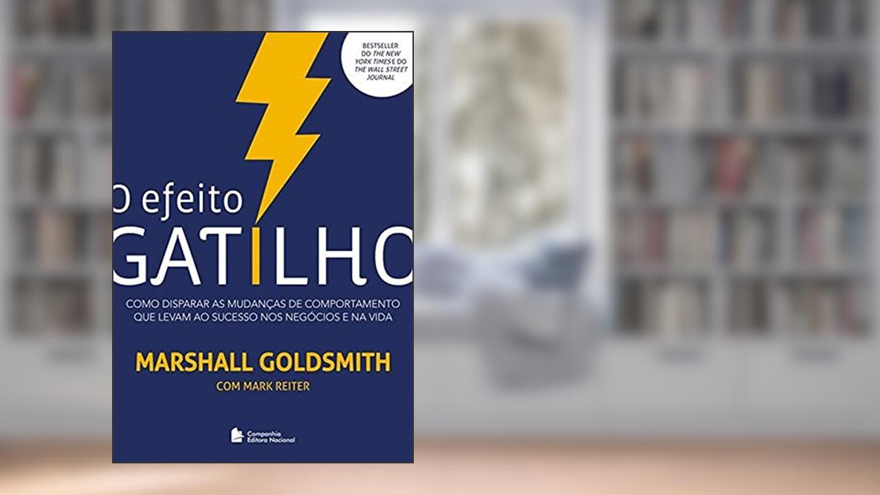 Capa de O efeito gatilho, do autor Marshall Goldsmith