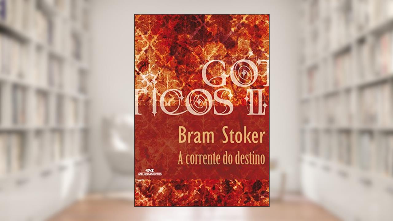 Capa de A corrente do destino (Coleção Góticos Livro 23), do autor Bram Stoker