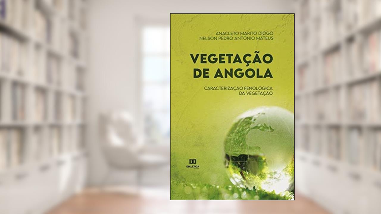 Vegetação de Angola: caracterização fenológica da vegetação, do autor Anacleto Marito Diogo