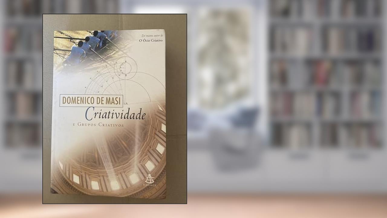 Capa de Criatividade e Grupos Criativos, do autor Domenico de Masi