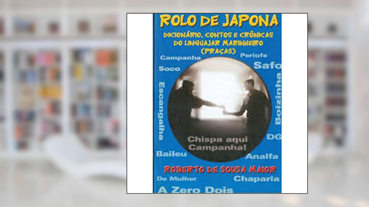 Capa de Rolo de Japona: dicionário, contos e crônicas do linguajar marinheiro (praças), do autor Roberto de Sousa Maior
