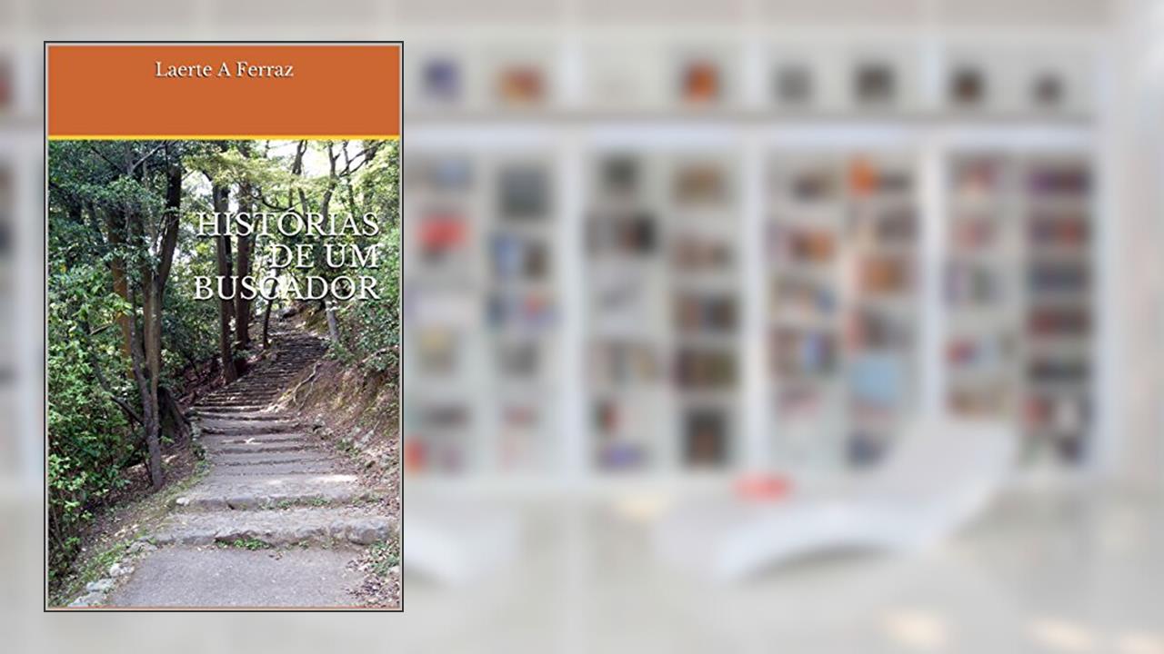 HISTÓRIAS DE UM BUSCADOR, do autor Laerte A Ferraz