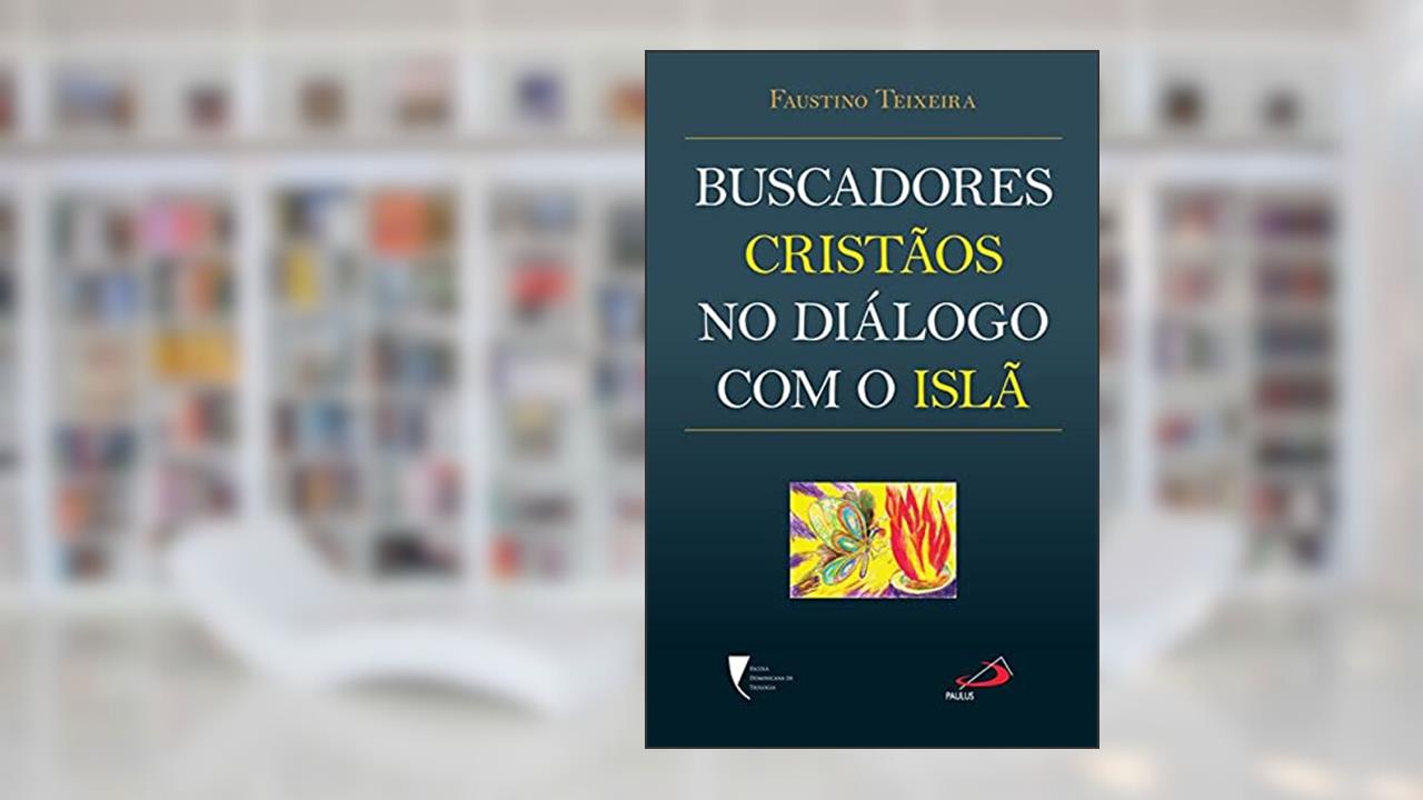 Capa de Buscadores Cristãos no Diálogo com o Islã, do autor Faustino Teixeira