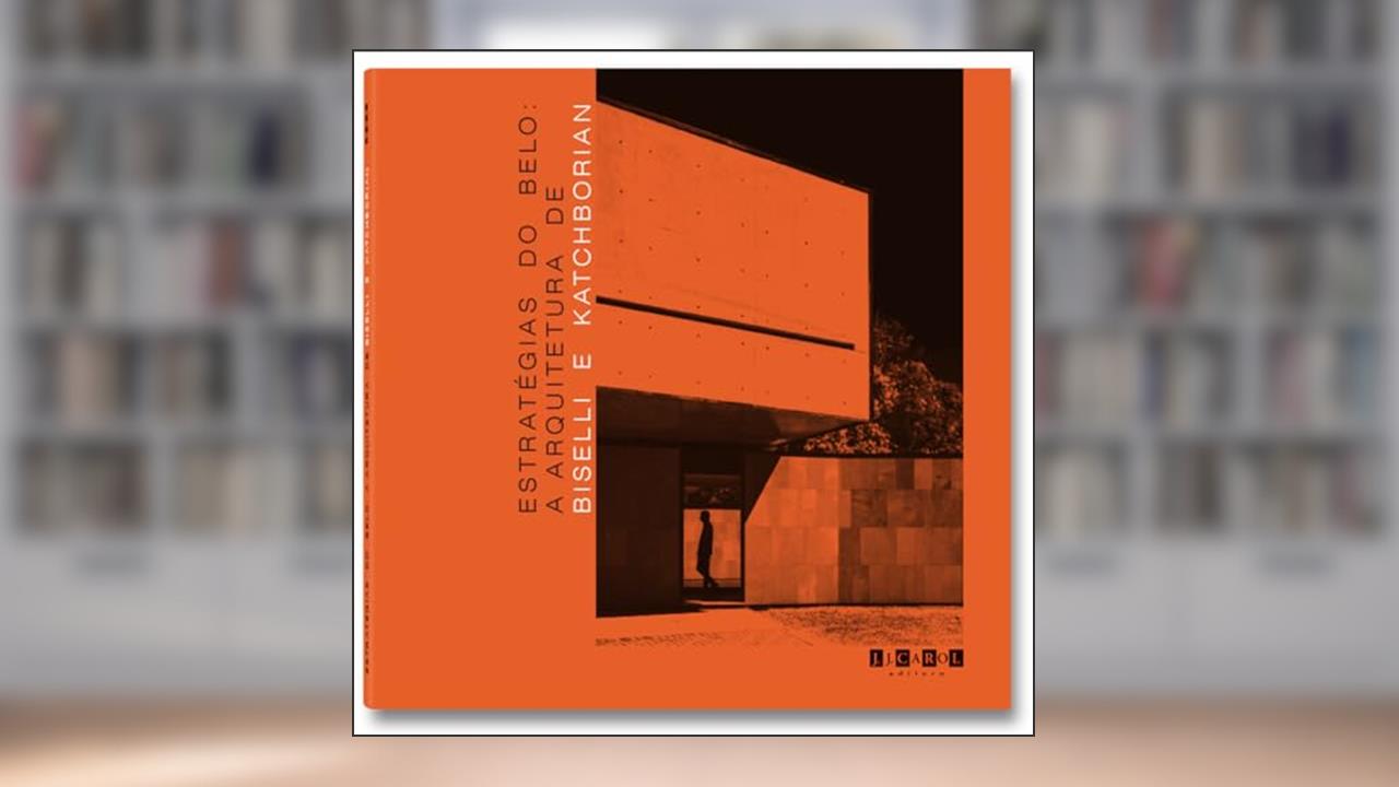 Capa de Estratégias do Belo: A Arquitetura de Biselli e Katchborian - edição bilíngue (português, inglês), do autor Mario Biselli; Artur Katchborian; Ana Gabriela Godinho Lima