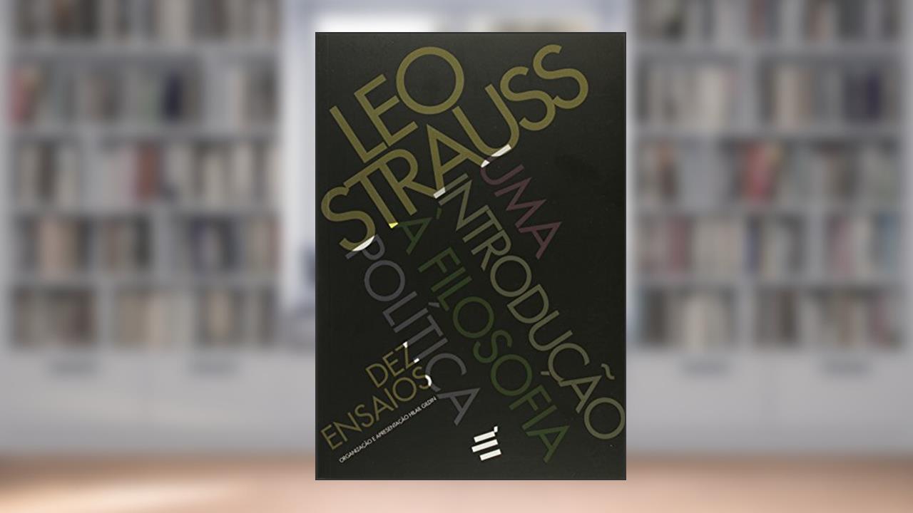 Capa de Uma Introdução à Filosofia Política. Dez Ensaios, do autor Leo Strauss