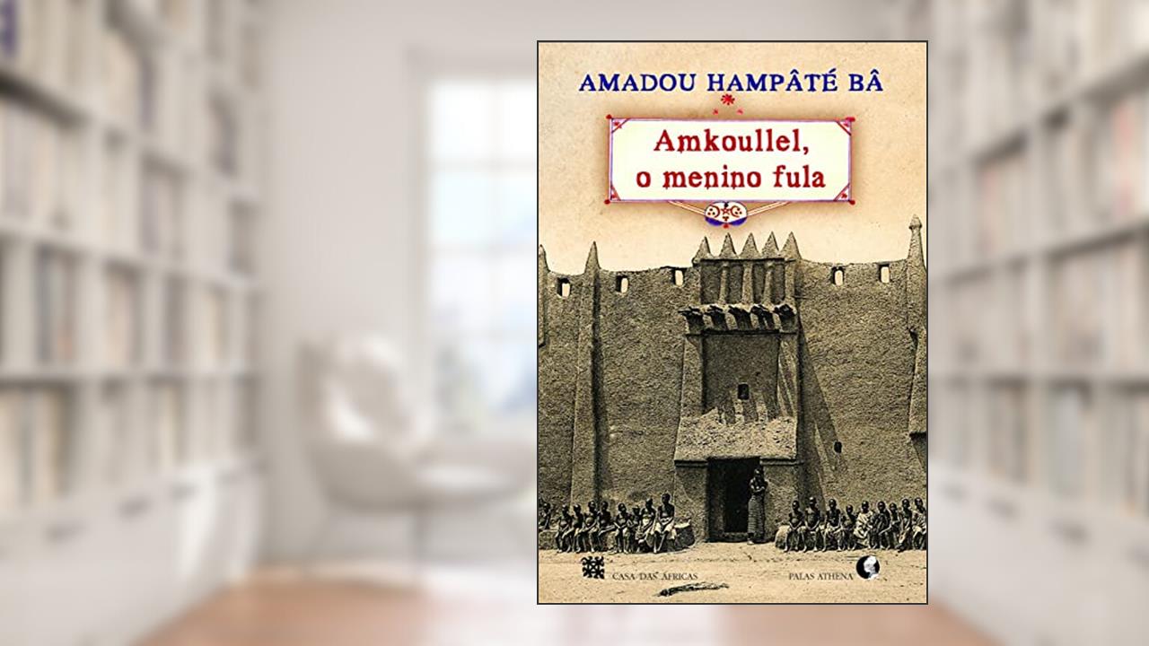 Capa de O Amkoullel Menino Fula, do autor Amadou Hampâté Bâ