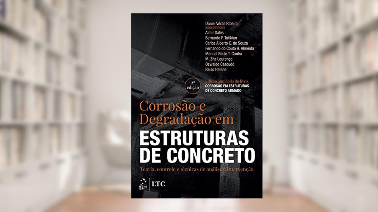 Capa de Corrosão e Degradação em Estruturas de Concreto, do autor Daniel DANIEL RIBEIRO