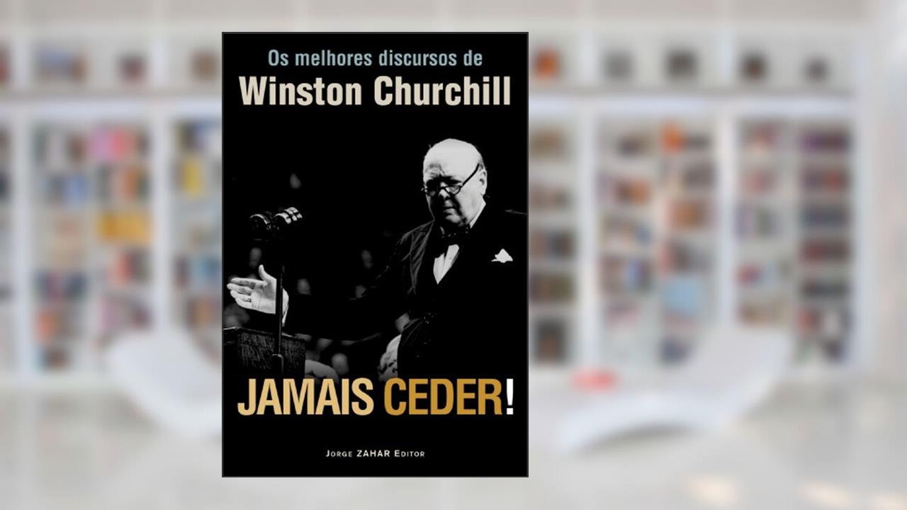 Capa de Jamais Ceder!. Os Melhores Discursos De Winston Churchill, do autor Winston S. Churchill