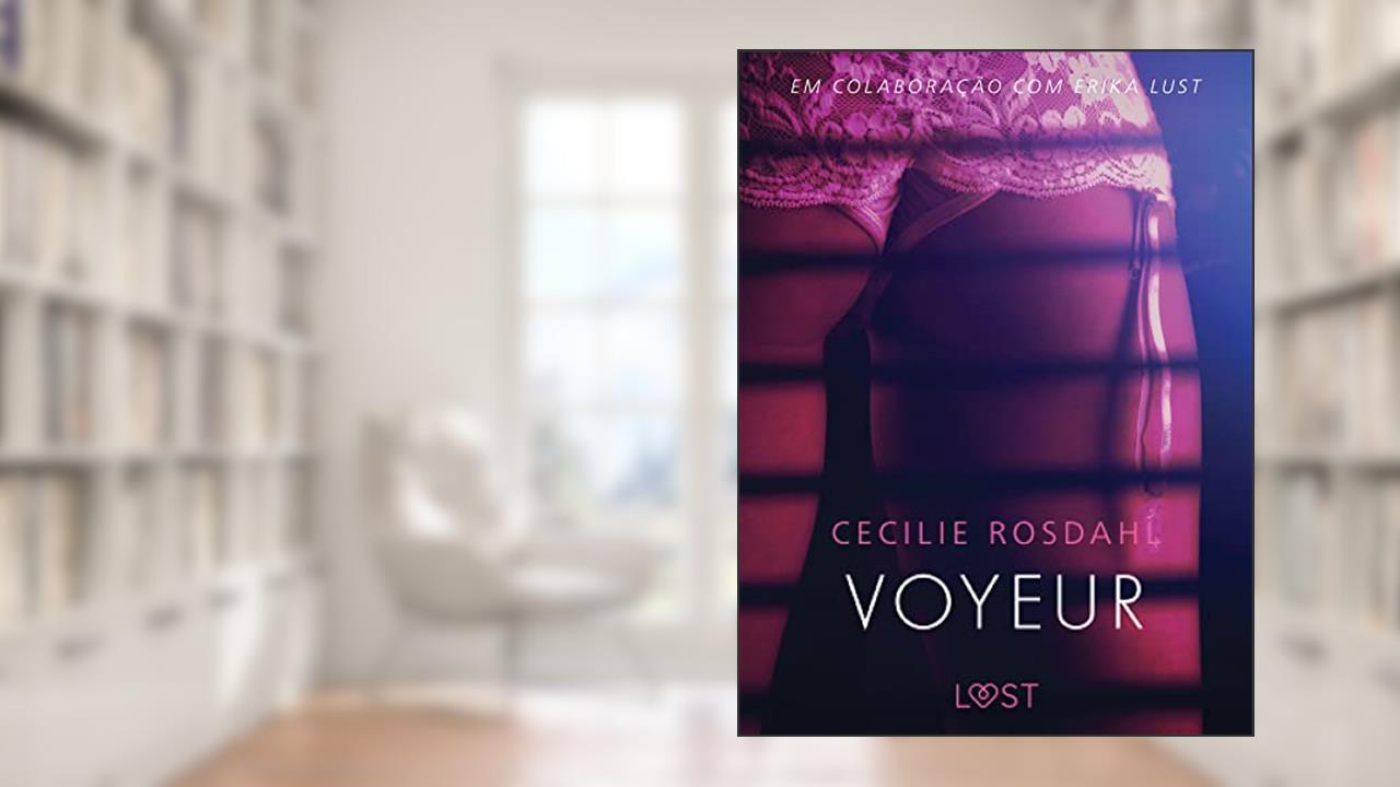 Capa de Voyeur - Um conto erótico (LUST), do autor Cecilie Rosdahl