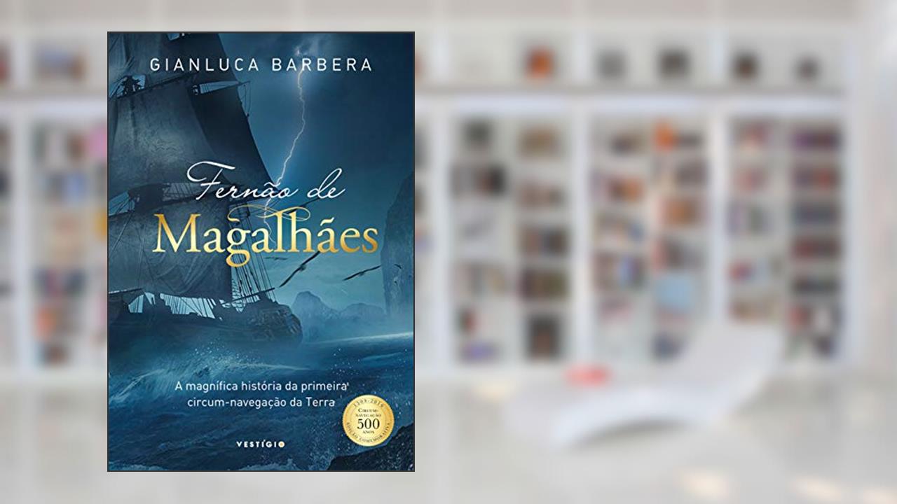 Capa de Fernão de Magalhães: A magnífica história da primeira circum-navegação da Terra, do autor Gianluca Barbera