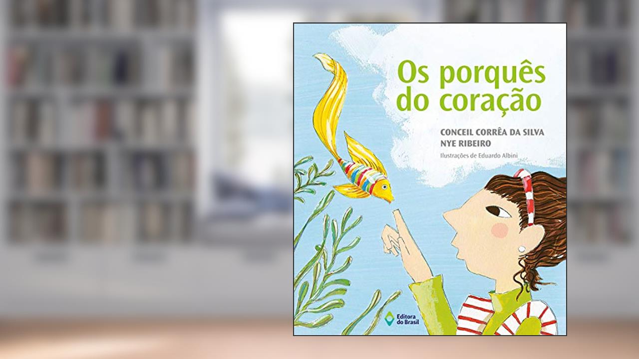 Capa de Os porquês do coração (Viagens do Coração), do autor Conceil Corrêa da Silva; Nye Ribeiro