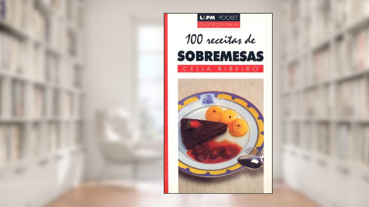 Capa de 100 Receitas de Sobremesas, do autor Célia Pinto Ribeiro
