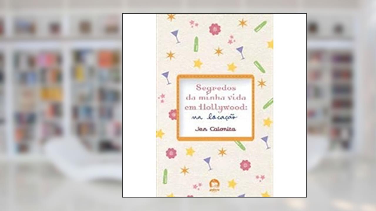 Capa de Segredos da minha vida em Hollywood: Na locação (Vol. 2), do autor Jen Calonita