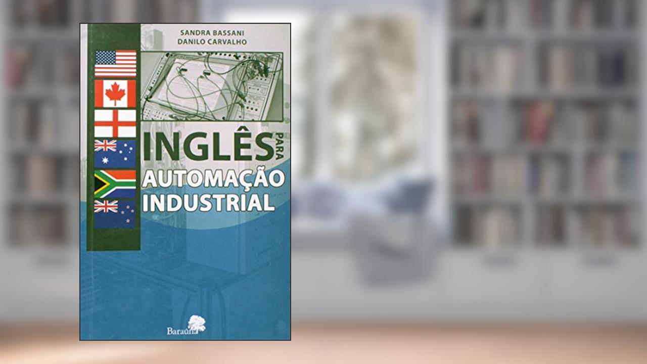 Inglês Para Automação Industrial, do autor Sandra Bassani; Danilo Carvalho