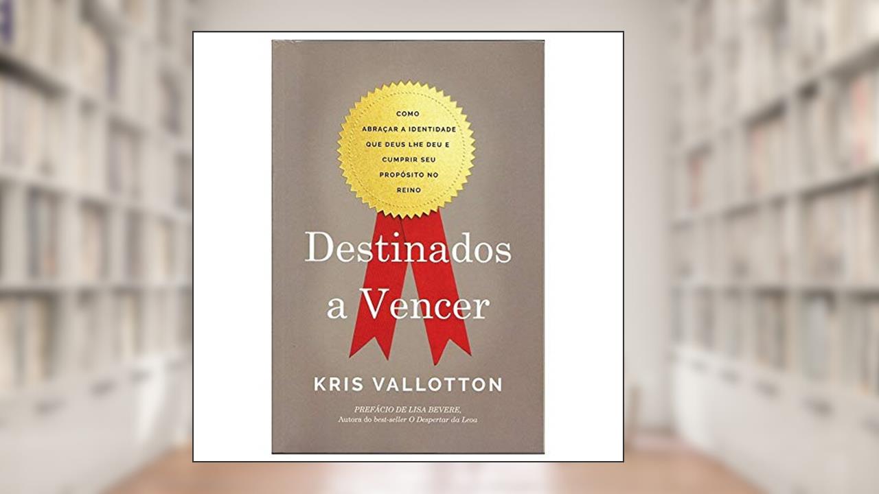 Capa de Destinados a Vencer - Kris Vallotton, do autor Kris Vallotton