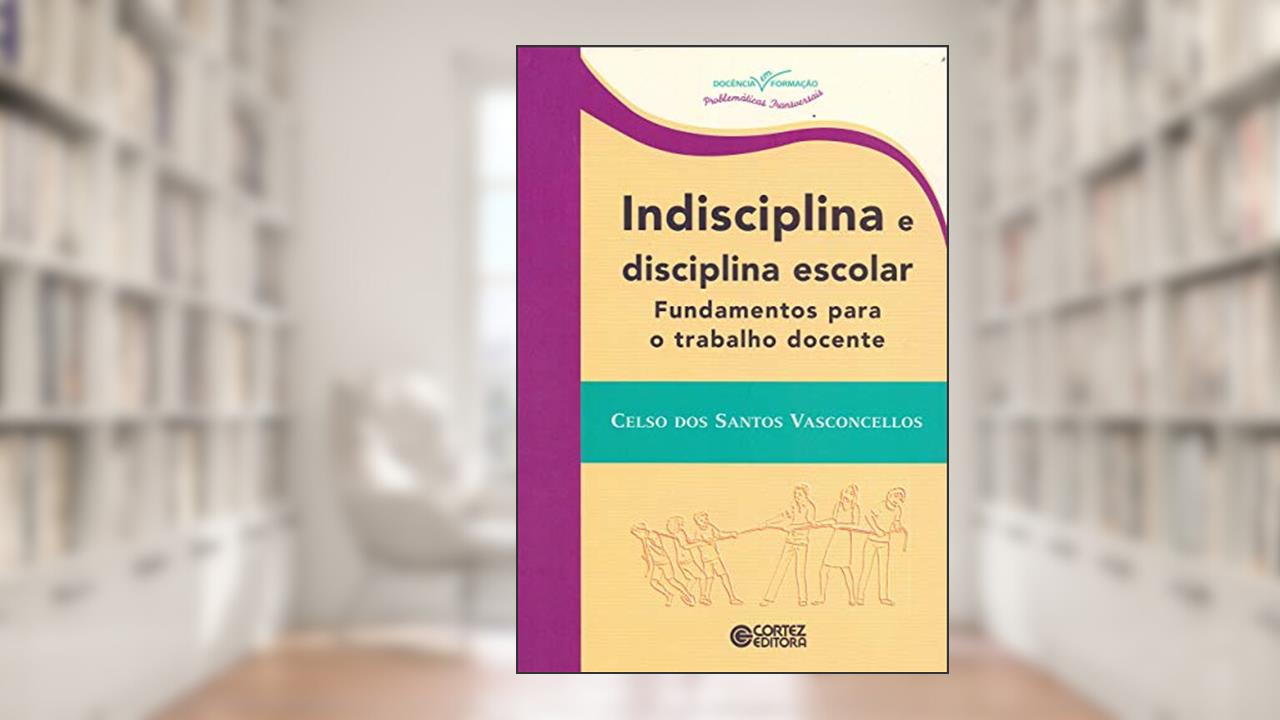 Capa de Indisciplina e disciplina escolar: fundamentos para o trabalho docente, do autor Celso dos S. Vasconcellos