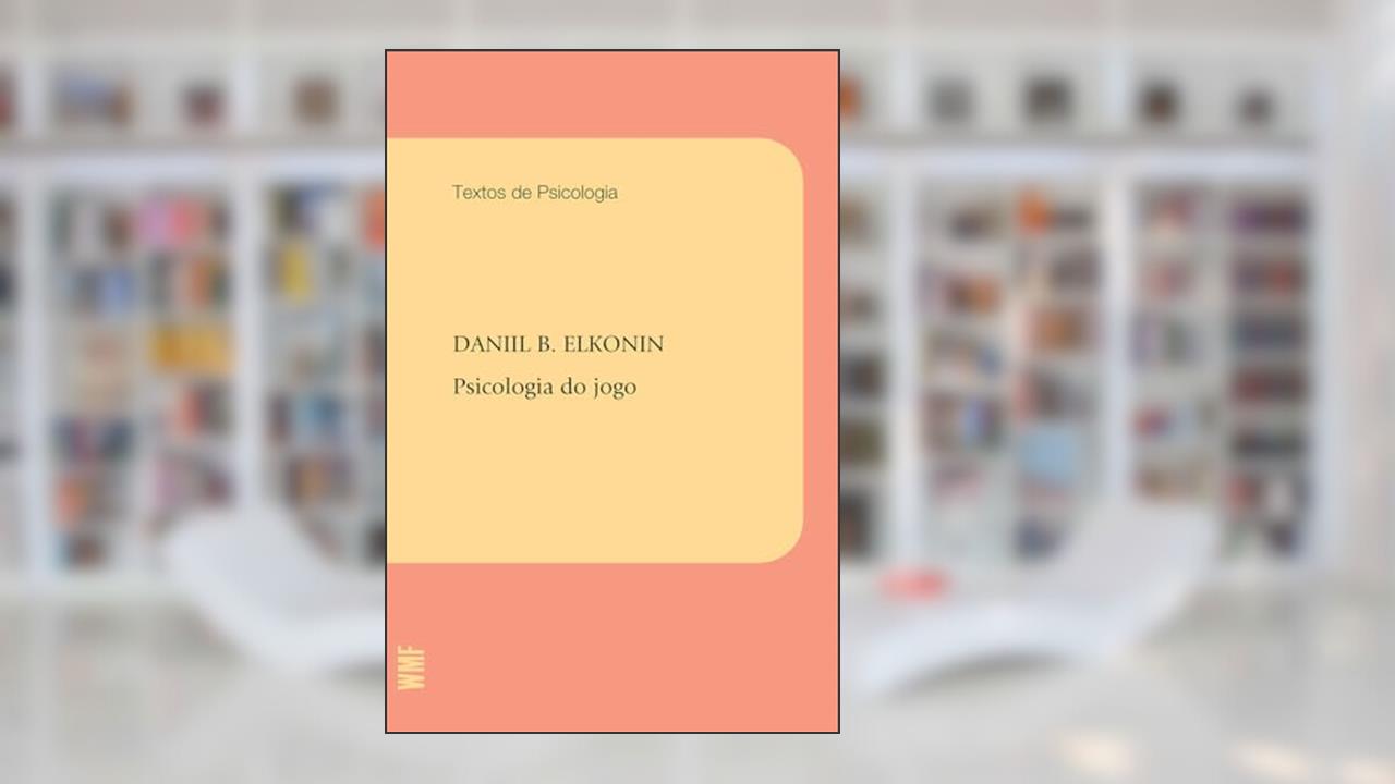Capa de Psicologia do jogo, do autor Daniil B. Elkonin