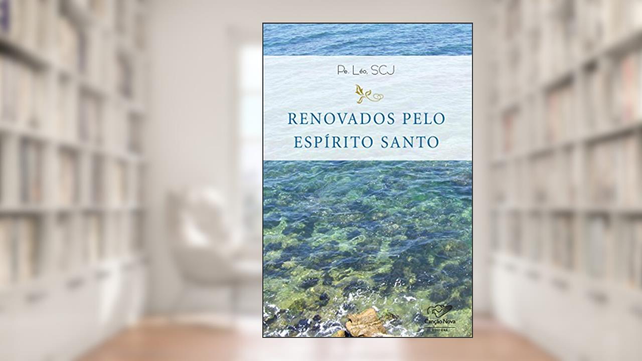 Capa de Renovados pelo Espírito Santo, do autor Padre Léo