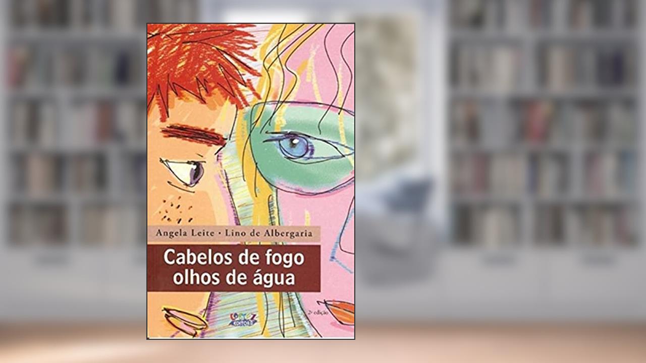 Cabelos de fogo, olhos de água, do autor Angela Leite; Lino Lino de Albergaria