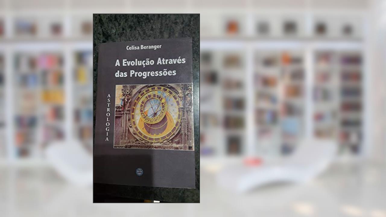 Capa de A Evolução através das progressões, do autor Celisa Beranger
