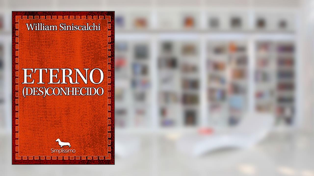 Capa de Eterno (des)conhecido, do autor William Siniscalchi