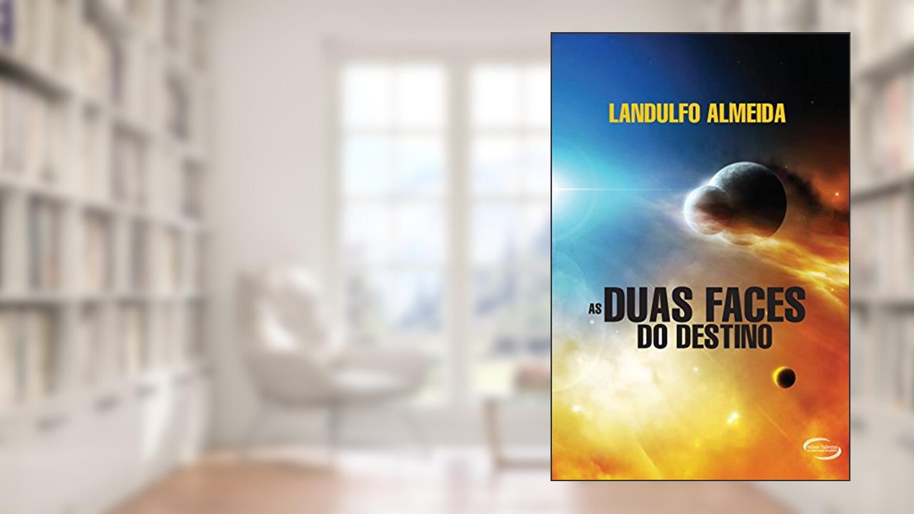 Capa de As Duas Faces do Destino, do autor Landulfo Almeida